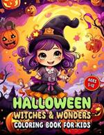 Halloween Witches & Wonders Coloring Book for Kids: A Colorful Quest for Kids with Cute Witches