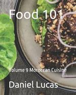 Food 101: Volume 9 Moroccan Cuisine