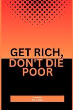Get Rich, Don't Die Poor: understanding the intricacies of wealth