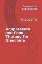 Acupressure and Food Therapy for Glaucoma: Glaucoma