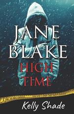 Jane Blake: High Time: Mystery/ Deception/ Suspense / Betrayal / Thriller series (Jane Blake Series)