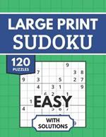Sudoku Large Print with Solutions: 120 Easy Sudoku Puzzles for Adults & Seniors