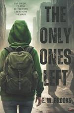 The Only Ones Left: A YA Zombie Apocalypse Story