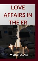 Love Affairs In The ER: Battles of the Heart