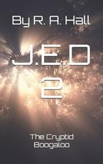 J.E.D 2: The Cryptid Boogaloo