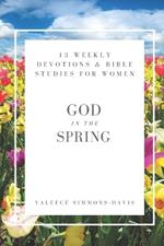 God in the Spring: 13 Devotions and Bible Studies for Women