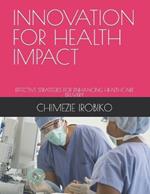 Innovation for Health Impact: Effective Strategies for Enhancing Healthcare Delivery