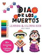 Día de los Muertos Learning and Coloring Book for ages 7+ Large Print.