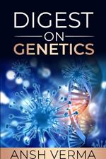 A Digest on Genetics