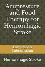 Acupressure and Food Therapy for Hemorrhagic Stroke: Hemorrhagic Stroke