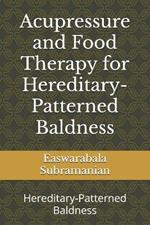 Acupressure and Food Therapy for Hereditary-Patterned Baldness: Hereditary-Patterned Baldness
