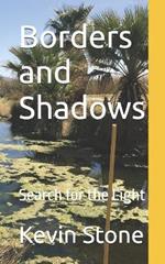 Borders and Shadows: Search for the Light