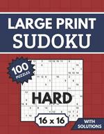 Sudoku 16x16 Large Print with Solutions: 100 Hard Sudoku Puzzles for Adults & Seniors