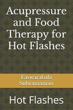 Acupressure and Food Therapy for Hot Flashes: Hot Flashes