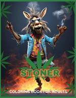 Stoner - Coloring Book for Adults: Funny Animals, Cartoon Characters, Humour for Adults
