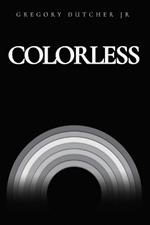 Colorless: A Collection Of Poetry