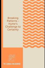 Breaking Patterns: Hume's Challenge to Certainty