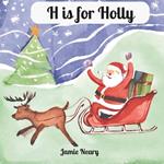 H is for Holly: A Christmas Alphabet