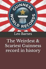 The Weirdest & Scariest Guinness record in history