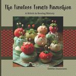 The Timeless Tomato Pincushion: A Stitch in Sewing History