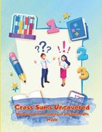 Cross Sums Uncovered: Mastering the Intricacies of a Classic Math Puzzle