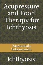 Acupressure and Food Therapy for Ichthyosis: Ichthyosis