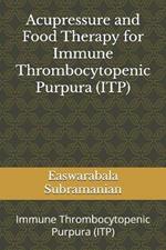 Acupressure and Food Therapy for Immune Thrombocytopenic Purpura (ITP): Immune Thrombocytopenic Purpura (ITP)