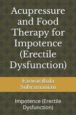 Acupressure and Food Therapy for Impotence (Erectile Dysfunction): Impotence (Erectile Dysfunction)