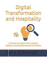 Digital Transformation and Hospitality: A focus on electronic service delivery and performance of hotels