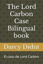 The Lord Carbon Case Bilingual book: El caso de Lord Carbon