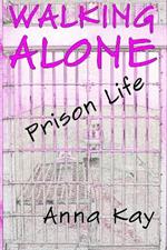 Walking Alone: Prison Life
