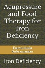 Acupressure and Food Therapy for Iron Deficiency: Iron Deficiency