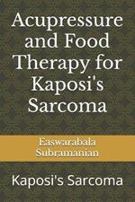 Acupressure and Food Therapy for Kaposi's Sarcoma: Kaposi's Sarcoma
