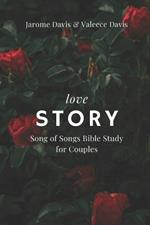 Love Story: Song of Songs Bible Study for Couples