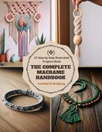 The Complete Macrame Handbook: 21 Step by Step Illustrated Projects Book