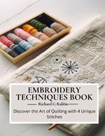 Embroidery Techniques Book: Discover the Art of Quilting with 4 Unique Stitches