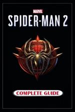 Marvel's Spider-Man 2 Complete Guide: Tips, Tricks, and Strategies