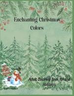 Enchanting Christmas Colors: Adult Coloring Book for the Holidays