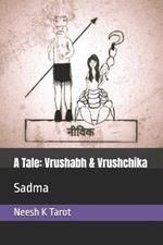 A Tale: Vrushabh & Vrushchika: ???? - Sadma