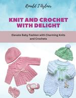 Knit and Crochet with Delight: Elevate Baby Fashion with Charming Knits and Crochets