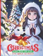 Christmas Story Book for Kids The Magic Reindeer: Holiday Storybooks for Children Christmas Eve picture books bedtime stories Heartwarming with Reindeer, Snowman and Magical Adventure, ages 4-8