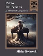 Piano Reflections: Thirteen Intermediate Compositions