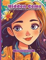 Hidden Gems: An About Me Coloring and Activity Book for Awesome Girls