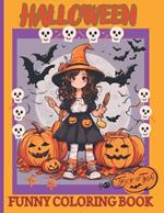 Halloween Funny Coloring Book: Trick or Treat Colouring Pages for Teenager Boys and Girls Ages 10 and Up to Enjoy with 30 Pictures to Color