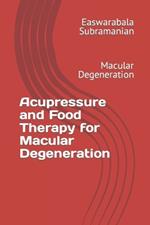Acupressure and Food Therapy for Macular Degeneration: Macular Degeneration