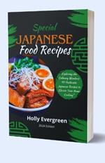 Japanese Food Recipes: Exploring the Culinary Wonders: 40 Authentic Japanese Recipes to Elevate Your Home Cooking