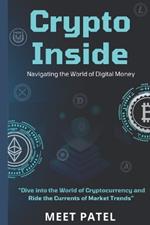 Crypto Inside: Navigating the World of Digital Money