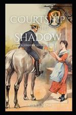 Courtship in the Shadow: A Forbidden Love Affair
