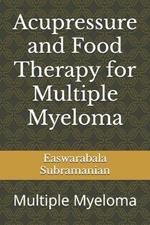 Acupressure and Food Therapy for Multiple Myeloma: Multiple Myeloma