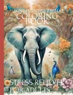 Mindfulness Animal Coloring Book Stress Reliever for Adult: Animal Coloring Book